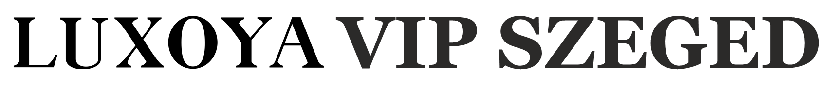 Luxoya VIP Szeged